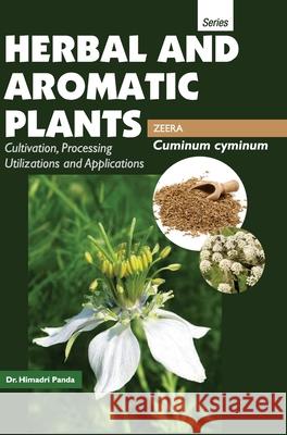 HERBAL AND AROMATIC PLANTS - Cuminum cyminum (ZEERA) Himadri Panda 9789350568279 Discovery Publishing House Pvt Ltd
