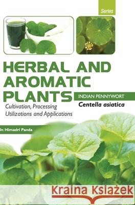 HERBAL AND AROMATIC PLANTS - Centella asiatica (INDIAN PENNYWORT) Himadri Panda 9789350568323 Discovery Publishing House Pvt Ltd
