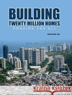 Building Twenty Million Homes: Housing for All A. K. Jain 9789350568521 Discovery Publishing House Pvt Ltd