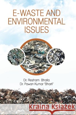 E-Waste and Environmental Issues Resham Bhalla 9789350568866