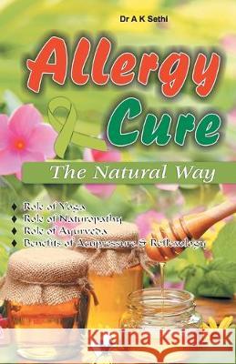 Allergy Cure A. K. Sethi 9789350578001 V&s Publishers