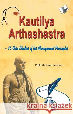 Kautilya Arthashastra Prof Shrikant Prasoon 9789350578179 V & S Publisher