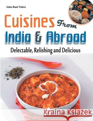Cuisines from India & Abroad Vohra Asha R. 9789350578216 V&s Publishers