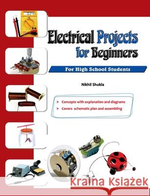 Electrical Projects for Beginners Nikhil Shukla 9789350578322
