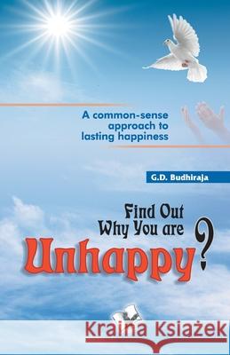 Find out why you are unhappy G. D. Budhiraja 9789350578391