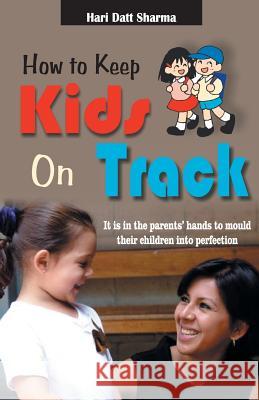 How to Keep Kids on Track Hari Datt Sharma 9789350578551