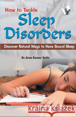 How to Tackle Sleep Disorders Dr A. K. Sethi 9789350578568 V & S Publisher