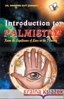 Introduction to Palmistry Dr Narayan Dut 9789350578636 V & S Publisher