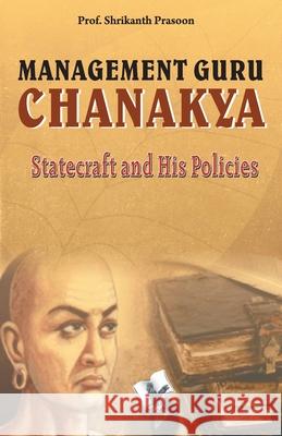 Management guru chanakya Prof Shrikant Prasoon 9789350578759 V&s Publishers