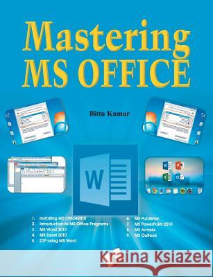 Mastering MS Office Bittu Kumar 9789350578780 V & S Publisher