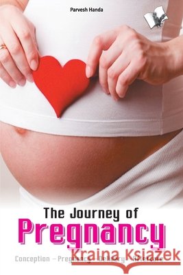 The Journey of Pregnancy Parvesh Handa 9789350579152