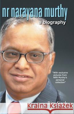 NR Narayana Murthy - A Biography Ritu Singh 9789350641293