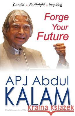 Forge Your Future Kalam, A. P. J. Abdul 9789350642795