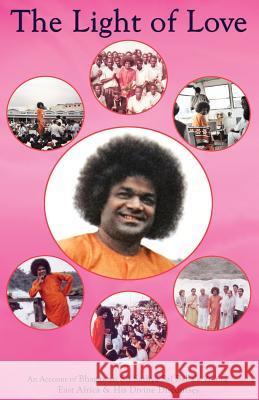 The Light Of Love Kasturi, N. 9789350690901 Sri Sathya Sai Sadhana Trust, Publications Di