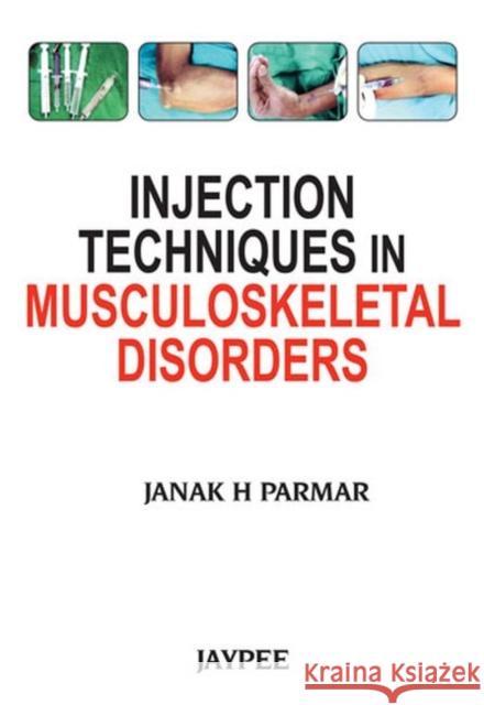 Injection Techniques in Musculoskeletal Disorders janak Parmar 9789350903445 0