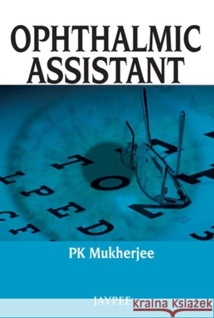 Ophthalmic Assistant P. K. Mukherjee 9789350904251 Jp Medical Ltd