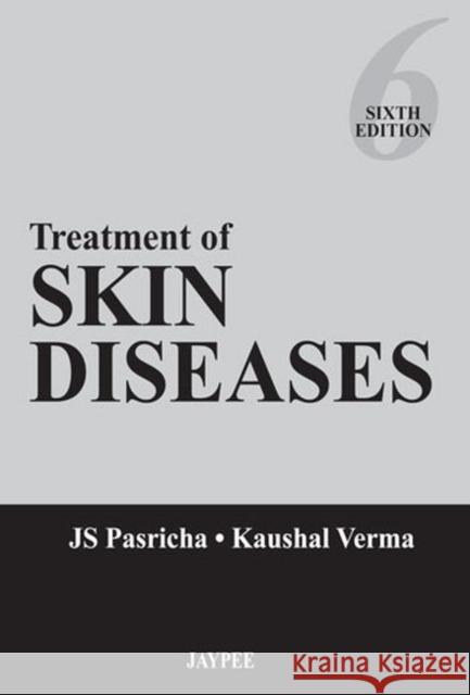 Treatment of Skin Diseases J. S. Pasricha 9789350904565 Jp Medical Ltd