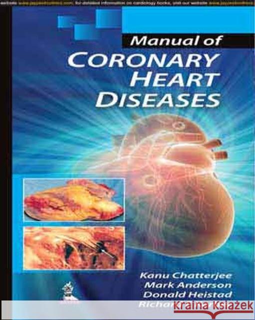 Manual of Coronary Heart Diseases Kanu Chatterjee 9789350906286