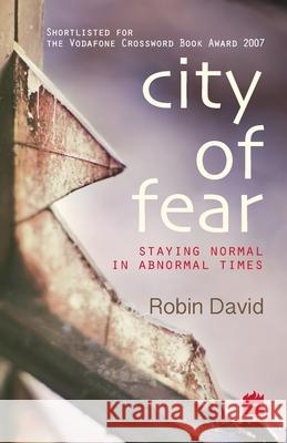 City Of Fear: Staying Normal in Abnormal Times David, Robin 9789351160687