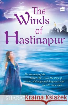 Winds Of Hastinapur Komarraju, Sharath 9789351160878 HarperCollins India