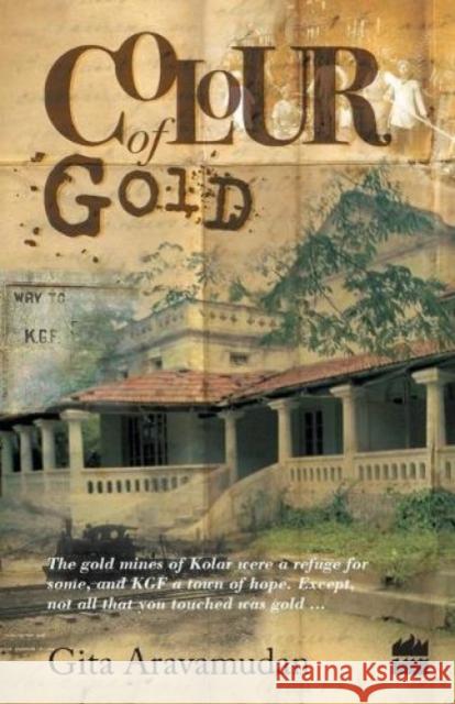 Colour Of Gold Aravamudan, Gita 9789351160892 HarperCollins India