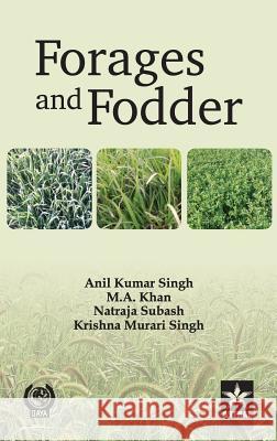 Forages and Fodder: Indian Perspective Anil Kumar &. Khan M. a. &. Subas Singh 9789351240600 Daya Pub. House
