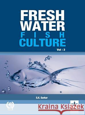 Freshwater Fish Culture Volume 2 S. K. Sarkar 9789351240631 Daya Pub. House