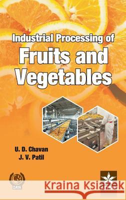 Industrial Processing of Fruits and Vegetables U. D. &. Patil J. V. Chavan 9789351240761 Daya Pub. House