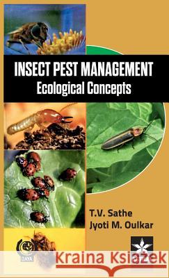 Insect Pest Management: Ecological Concepts T. V. &. Oulkar Jyoti M. Sathe 9789351240792 Daya Pub. House