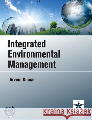 Integrated Environmental Management Dr Arvind Kumar 9789351240822 Astral International