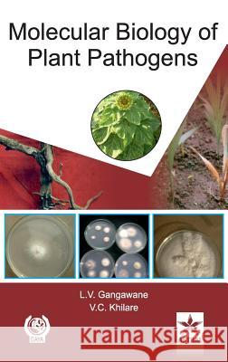 Molecular Biology of Plant Pathogens L V & Khilare V C   Gangawane   9789351241171 Daya Pub. House