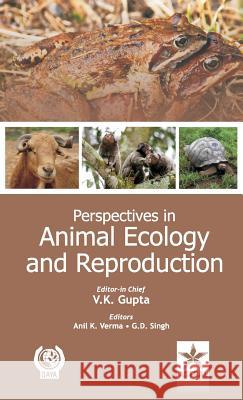 Perspectives in Animal Ecology and Reproduction Vol. 7 V. K. &. Verma Anil K. &. Singh, Gupta 9789351241362