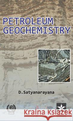 Petroleum Geochemistry D. Satyanarayana 9789351241409
