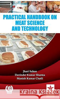 Practical Handbook on Meat Science and Technology Jhari & Sharma Davinder Kumar &   Sahoo   9789351241645