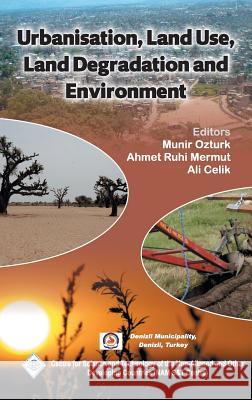 Urbanisation, Land Use, Land Degradation and Environment/Nam S&T Centre Ozturk, Munir &. Mermut Ahmet Ruhi &. Ce 9789351242222 Daya Pub. House