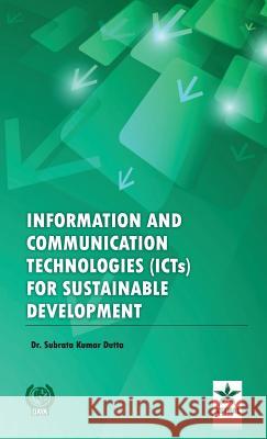Information and Communication Technologies (ICTs) for Sustainable Development Subrata Kr Dutta 9789351243847 Daya Pub. House