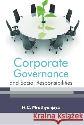 Corporate Governance and Social Responsibilities H. C. Mruthyunjaya 9789351281092 Gyan Books
