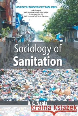 Sociology of Sanitation Bk Nagla 9789351281412 Gyan Books