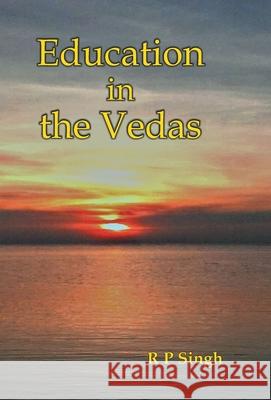 Education In The Vedas R. P. Singh 9789351281702 Gyan Books