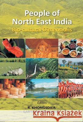 People of North East India: Bio-cultural Dimensions Sarthak SenGupta 9789351282389