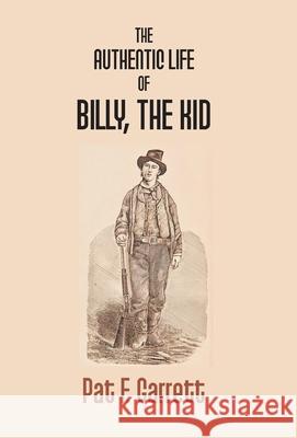 The Authentic Life Of Billy The Kid Pat F. Garrett 9789351283713 Gyan Books