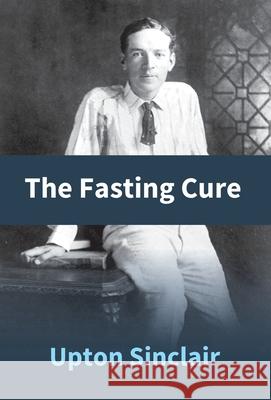 The Fasting Cure Upton Sinclair 9789351285434