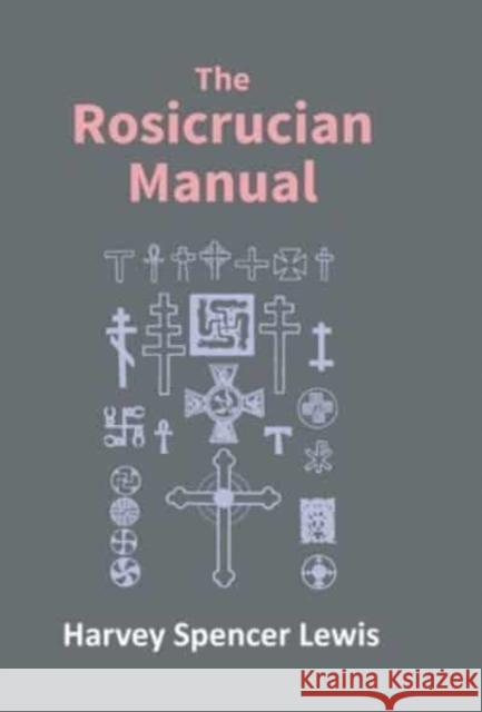 Rosicrucian Manual Spencer H Lewis   9789351285892