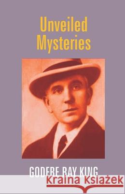 Unveiled Mysteries Godfre Ray King 9789351286189