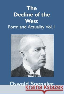 The Decline Of The West: Form And Actuality Vol.1 Oswald Spengler 9789351286790