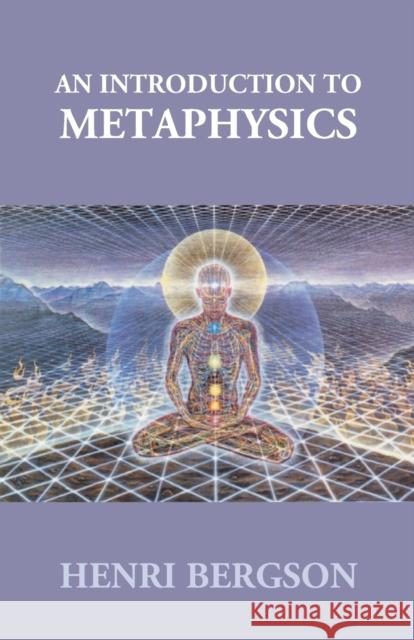 An Introduction To Metaphysics Henri Bergson 9789351287582