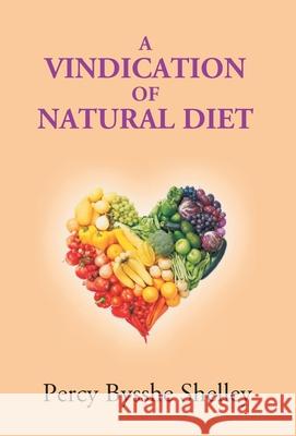 A Vindication Of Natural Diet Percy Shelley Bysshe 9789351288756