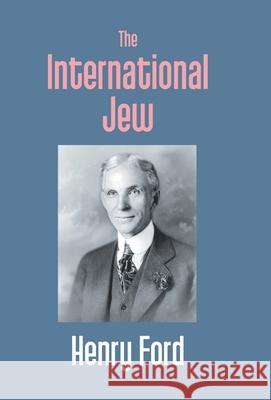 The International Jew Henry Ford 9789351288954