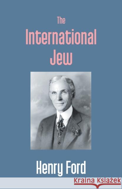 The International Jew Henry Ford 9789351288961