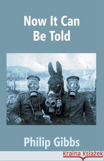 Now It Can Be Told Philip Gibbs 9789351289708 Gyan Books